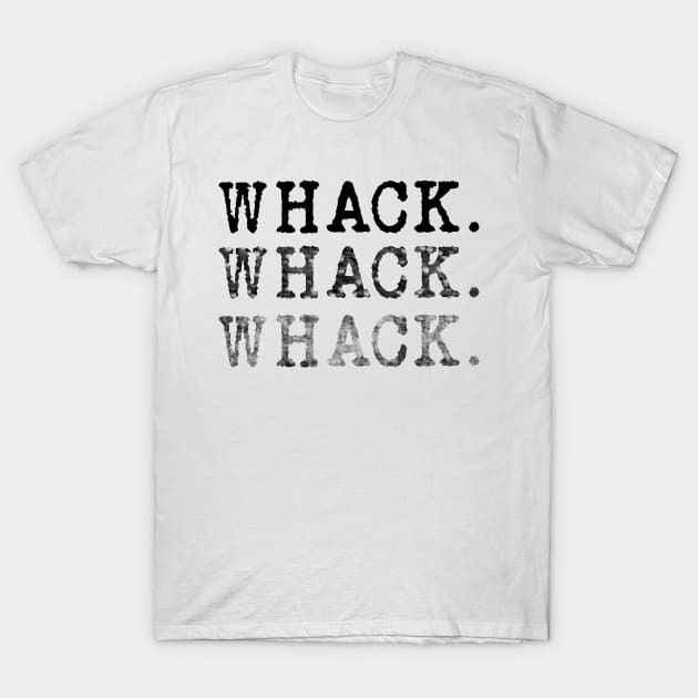 Whack meme faded that's whack bruh T-Shirt by Captain-Jackson